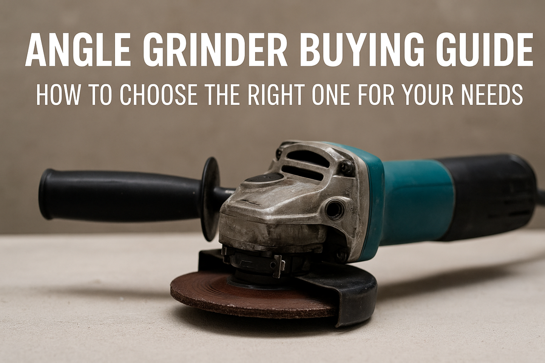 Angle Grinder Buying Guide: How to Choose the Right One for Your Needs