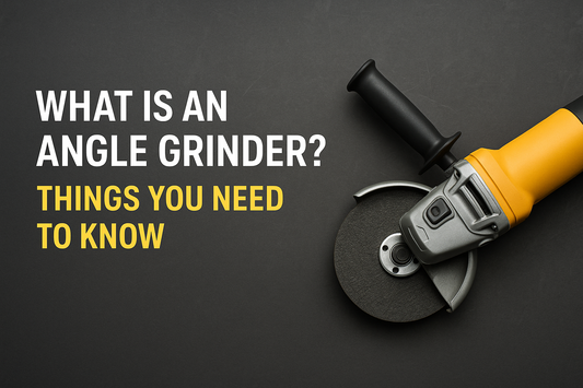 What is an Angle Grinder? Things You Need to Know