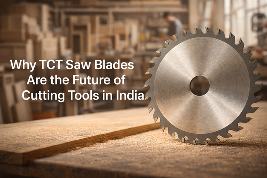 Why TCT Saw Blades Are the Future of Cutting Tools in India